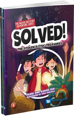 Solved! the Maths Mystery Adventure Series (Set 1) - Tan, Pearl Lee Choo, and Tan, Aaron Kia Ann, and Bhojraj, Uma