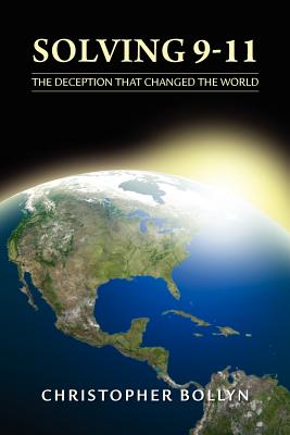Solving 9-11: The Deception That Changed the World - Bollyn, Christopher Lee
