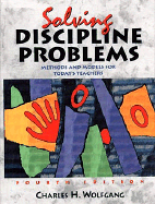 Solving Discipline Problems: Methods and Models for Today's Teachers