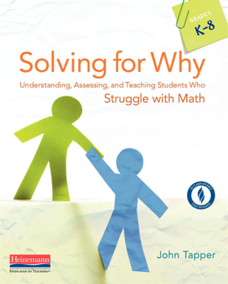 Solving for Why: Understanding, Assessing, and Teaching Students Who Struggle with Math - Tapper, John