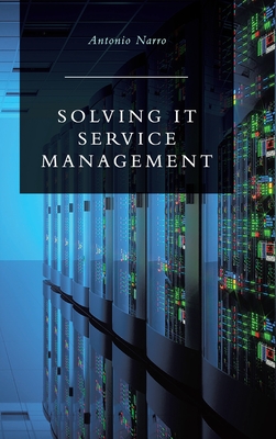 Solving IT Service Management - Narro, Antonio