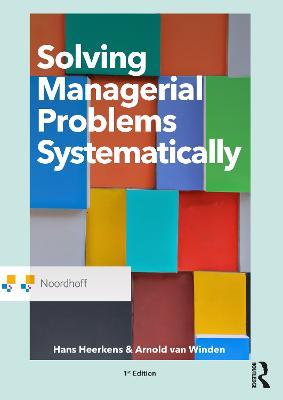 Solving Managerial Problems Systematically - Heerkens, Hans, and van Winden, Arnold