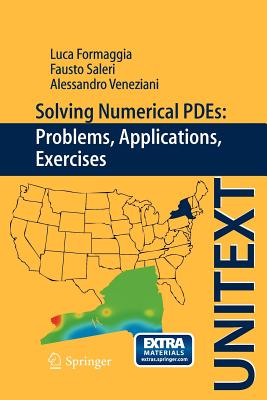 Solving Numerical PDEs: Problems, Applications, Exercises - Formaggia, Luca, and Saleri, Fausto, and Veneziani, Alessandro