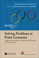 Solving Problems in Point Geometry: Insights and Strategies for Mathematical Olympiad and Competitions