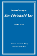 Solving the Enigma: History of the Cryptanalytic Bombe