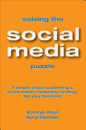 Solving the Social Media Puzzle: 7 Simple Steps to Planning a Social Media Marketing Strategy for Your Business