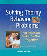 Solving Thorny Behavior Problems: How Teachers and Students Can Work Together