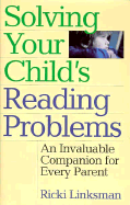 Solving Your Child's Reading Problems - Linksman, Ricki
