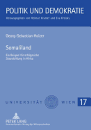 Somaliland: Ein Beispiel Fuer Erfolgreiche Staatsbildung in Afrika