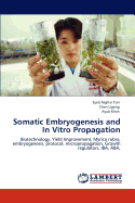 Somatic Embryogenesis and in Vitro Propagation