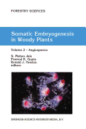 Somatic Embryogenesis in Woody Plants: Volume 2 - Angiosperms