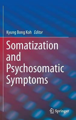 Somatization and Psychosomatic Symptoms - Koh, Kyung Bong (Editor)