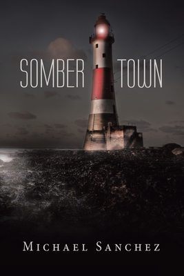 Somber Town - Sanchez, Michael