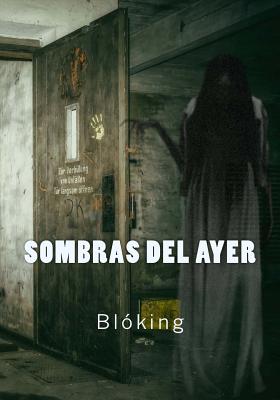 Sombras del Ayer - Bl?king