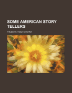 Some American Story Tellers - Cooper, Frederic Taber