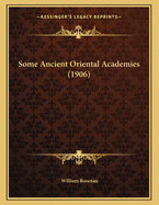 Some Ancient Oriental Academies (1906)