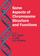 Some Aspects of Chromosome Structure and Function: Chromosome Structure and Function