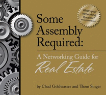 Some Assembly Required a Networking Guide for Real Estate