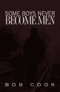 Some Boys Never Become Men