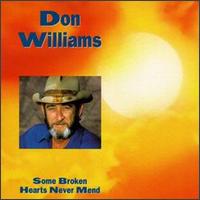 Some Broken Hearts Never Mend - Don Williams