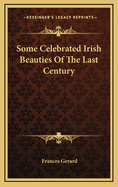 Some Celebrated Irish Beauties of the Last Century