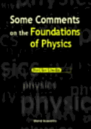 Some Comments on the Foundations of Physics