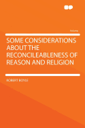 Some Considerations about the Reconcileableness of Reason and Religion