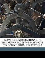 Some considerations on the advantages we may hope to derive from education