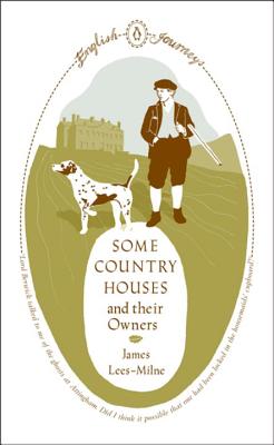 Some Country Houses and their Owners - Lees-Milne, James