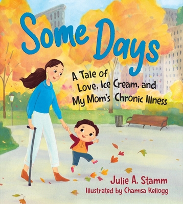 Some Days: A Tale of Love, Ice Cream, and My Mom's Chronic Illness - Stamm, Julie a