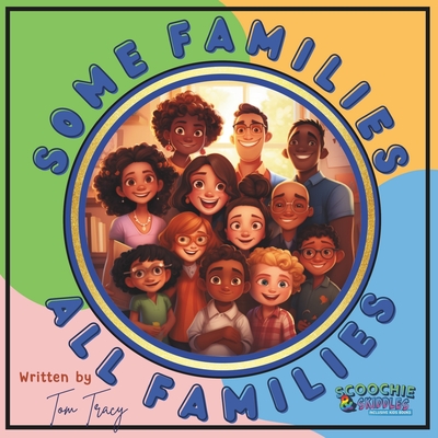 Some Families, All Families: An Inclusive & Diverse Families Children's Book - Tracy, Tom