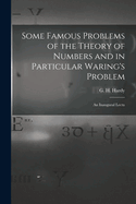 Some Famous Problems of the Theory of Numbers and in Particular Waring's Problem; an Inaugural Lectu