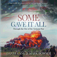 Some Gave It All: Through the Fire of the Vietnam War