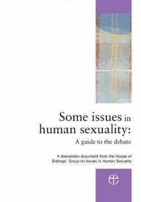 Some Issues in Human Sexuality: A Guide to the Debate - A Working Party of the House of Bishops