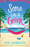Some Like It Greek: A completely laugh-out-loud romantic comedy
