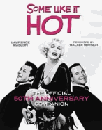 Some Like it Hot: The Official 50th Anniversary Companion