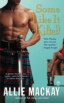 Some Like It Kilted - MacKay, Allie