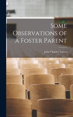 Some Observations of a Foster Parent - Tarver, John Charles