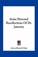 Some Personal Recollections Of Dr. Janeway