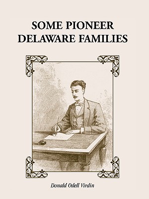 Some Pioneer Delaware Families - Virdin, Donald Odell