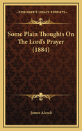 Some Plain Thoughts on the Lord's Prayer (1884)