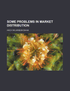 Some Problems in Market Distribution