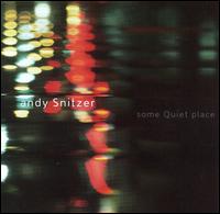 Some Quiet Place - Andy Snitzer