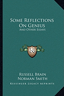Some Reflections On Genius: And Other Essays