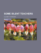 Some Silent Teachers