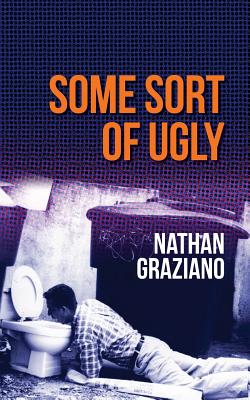 Some Sort of Ugly - Graziano, Nathan