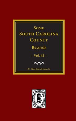 Some South Carolina County Records, Vol. #2 - Lucas, Silas Emmett (Compiled by)