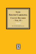Some South Carolina County Records, Volume #1.