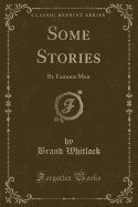 Some Stories: By Famous Men (Classic Reprint)