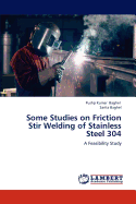 Some Studies on Friction Stir Welding of Stainless Steel 304